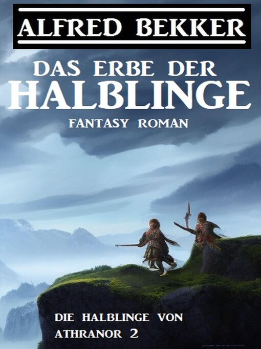 Title details for Das Erbe der Halblinge  (Die Halblinge von Athranor 2) by Alfred Bekker - Available